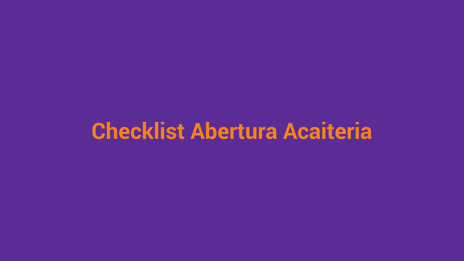 Checklist de abertura e fechamento de açaiteria — roteiro operacional em 4 etapas