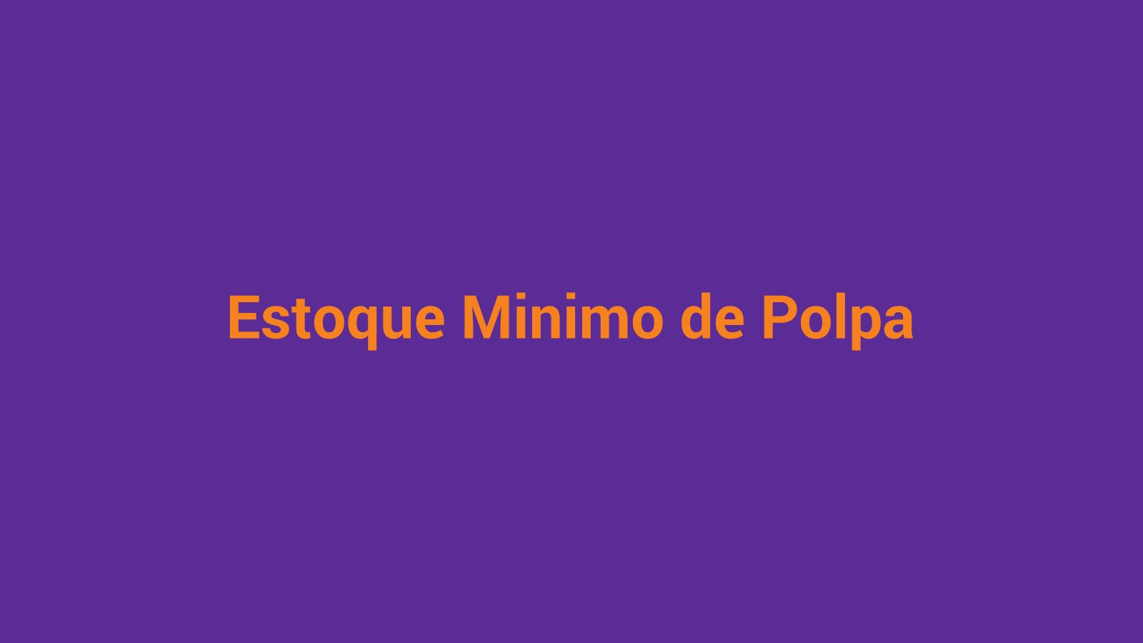 Controle de estoque mínimo de polpa de açaí na açaiteria — ponto de pedido e reposição
