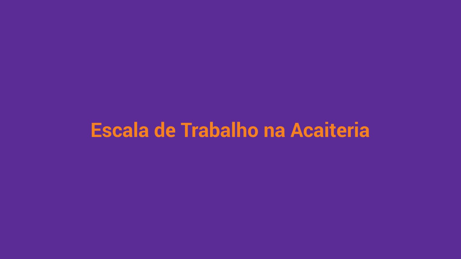 Escala de trabalho em açaiteria — como adaptar equipe pequena ao fim da 6x1
