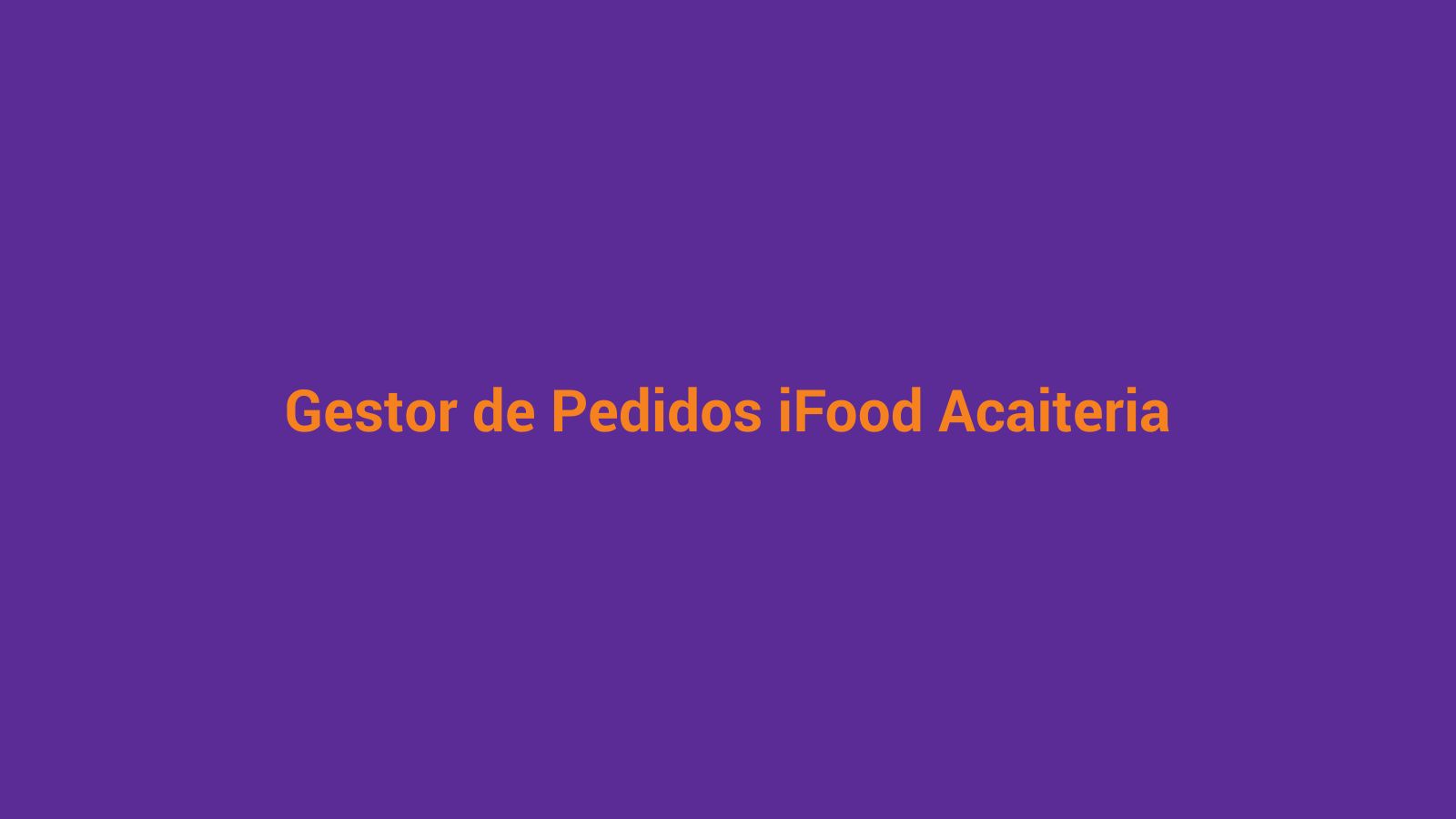 Fundo roxo e laranja com texto 'Gestor de Pedidos do iFood: 4 Métricas Que a Açaiteria Ignora' — sobre uso de dados de delivery em açaiteria