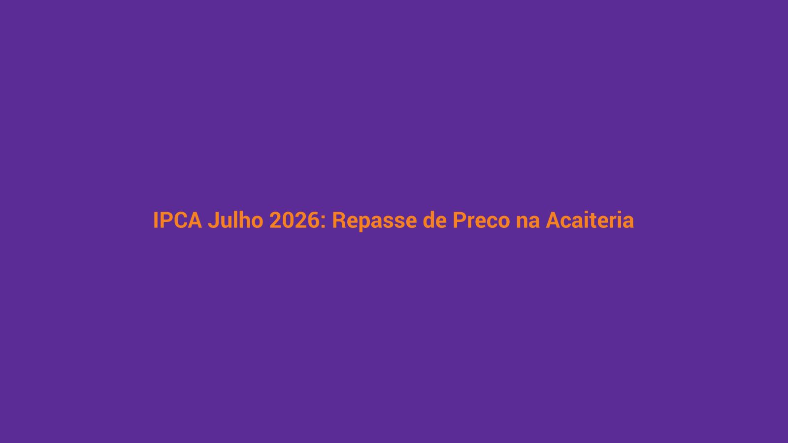 Gráfico de variação do IPCA em alimentação fora do lar representando reajuste de preço em açaiteria