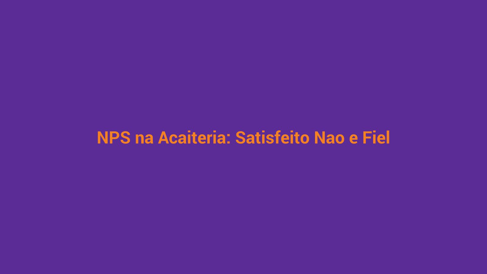 Tigela de açaí com toppings — cliente satisfeito sorri, cliente fiel volta e indica